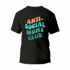 Anti-Social Moms Club T-Shirt_3047