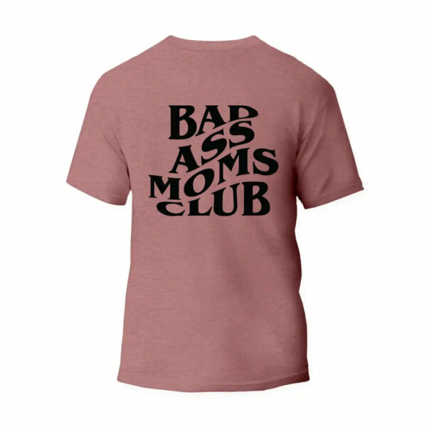 Bad Ass Moms Club T-Shirt_9858