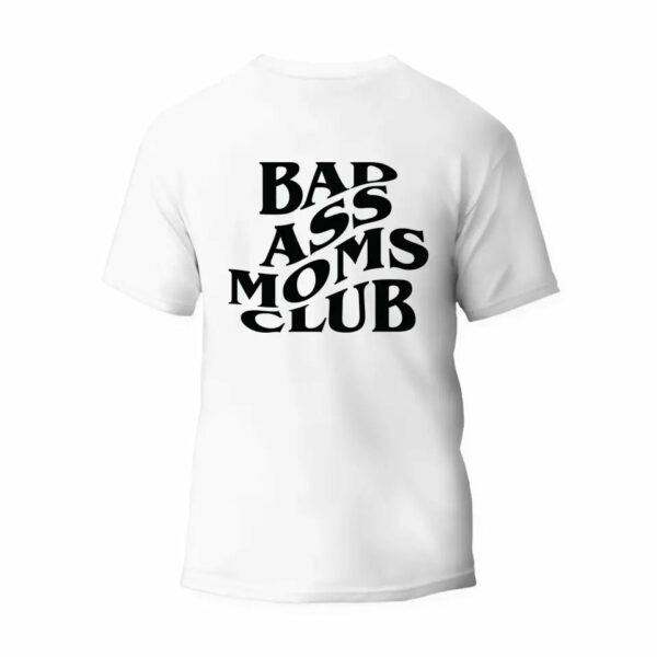 Bad Ass Moms Club T-Shirt_9858