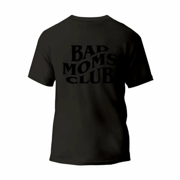 Bad Moms Club T-Shirt_5820