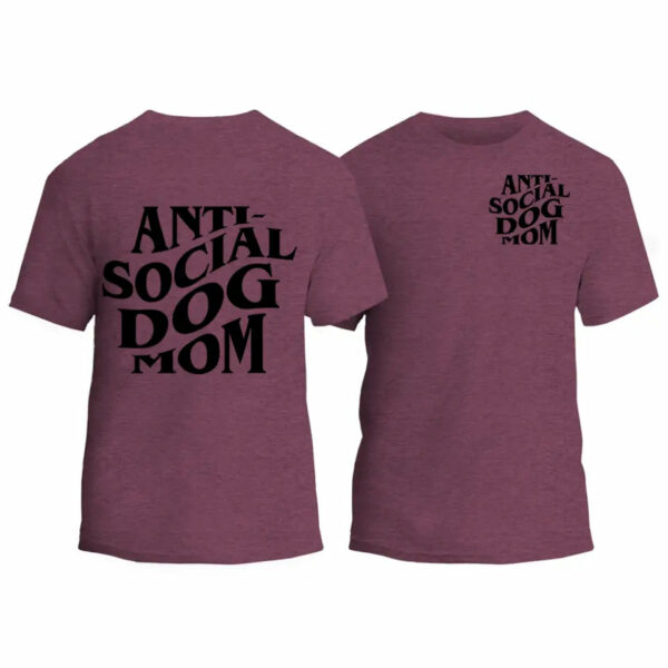 Anti-Social Dog Mom T-Shirt