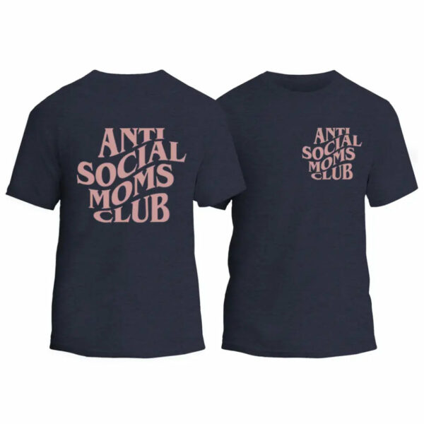 Anti-Social Moms Club T-Shirt_3047