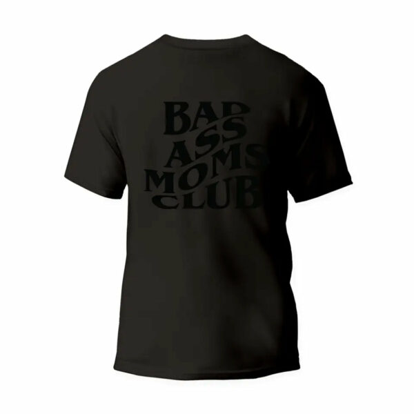 Bad Ass Moms Club T-Shirt_9858