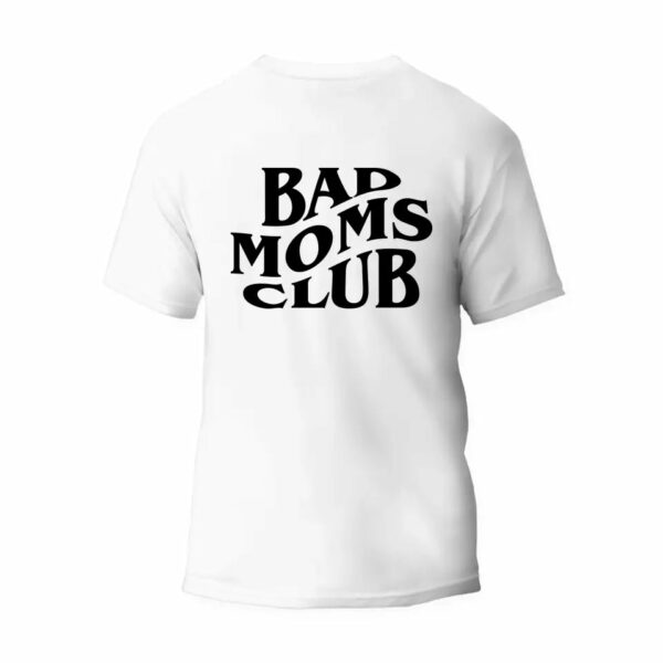 Bad Moms Club T-Shirt_5820