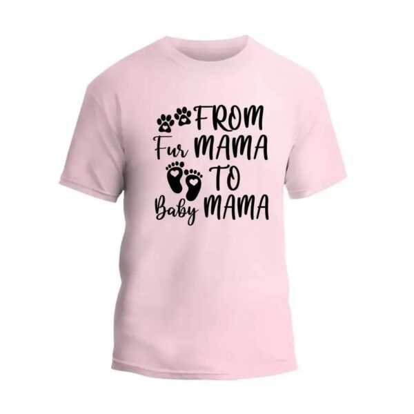 From Fur Mama To Baby Mama T-Shirt_1986