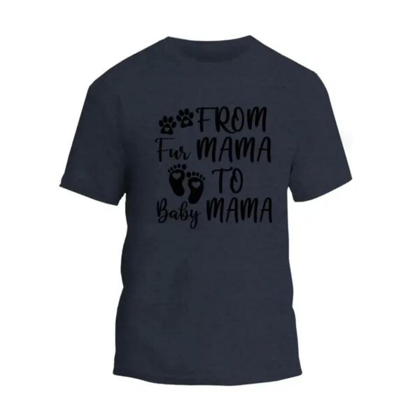 From Fur Mama To Baby Mama T-Shirt_1986