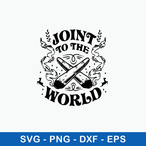 Joint To The World Svg, Png Dxf Eps File-dreamsvg